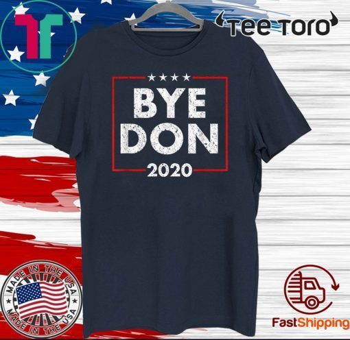 Bye Don Anti Trump 2020 Joe Biden Official T-Shirt