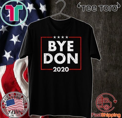 Bye Don Anti Trump 2020 Joe Biden Official T-Shirt