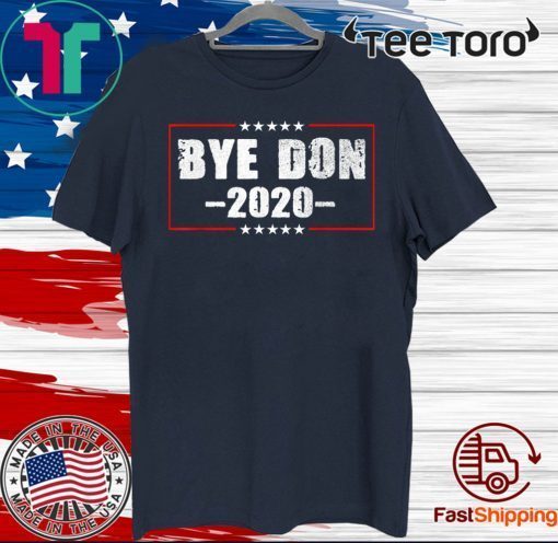 Bye Don Anti Trump Joe Biden 2020 Funny Vote Biden Unisex T-Shirt