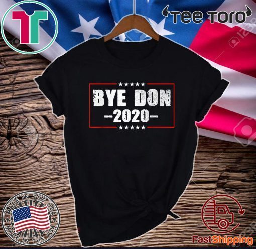 Bye Don Anti Trump Joe Biden 2020 Funny Vote Biden Unisex T-Shirt