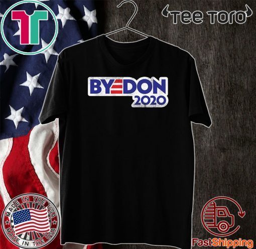 Bye Don 2020 Vote Biden Supporter Democrat Official T-Shirt