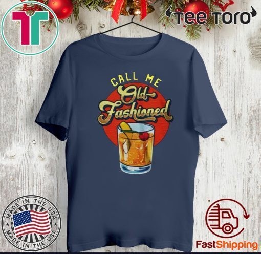 Call Me Old Fashioned Gift T-Shirt