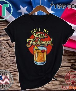 Call Me Old Fashioned Gift T-Shirt