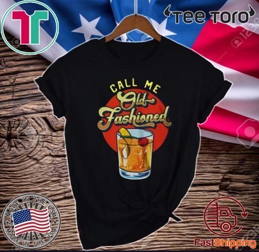 Call Me Old Fashioned Gift T-Shirt