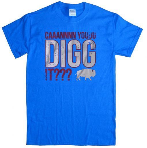 Can You Digg It Shirt - Buffalo Football 2020 T-Shirt