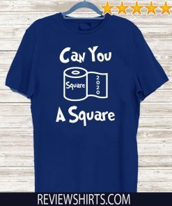 Toilet Paper Can You Spare 2020 A Square T Shirt