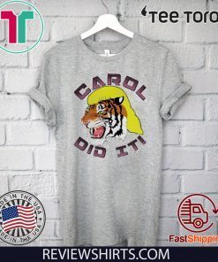 Carol did it Tiger King 2020 T-Shirt