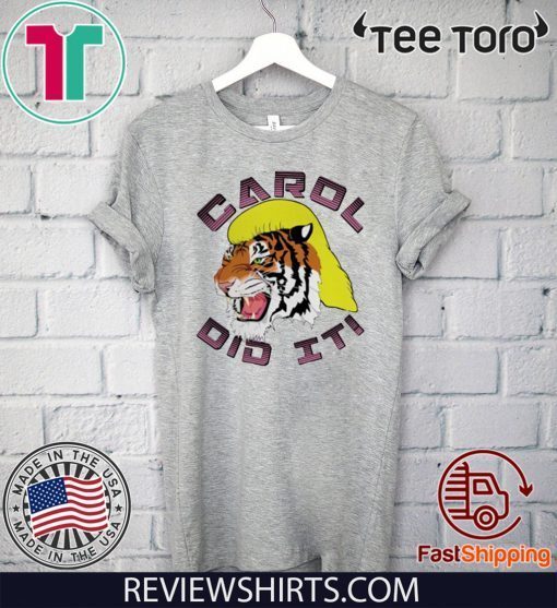 Carol did it Tiger King 2020 T-Shirt