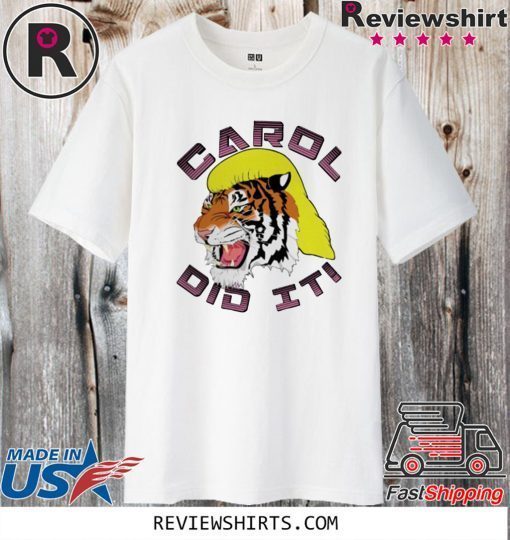 Carol did it Tiger King 2020 T-Shirt