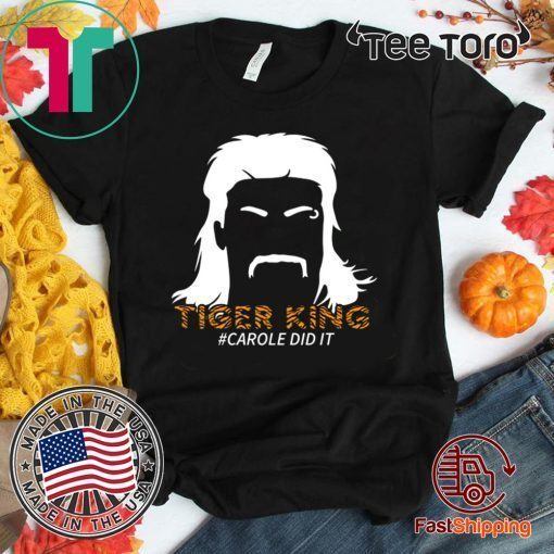 Carole Did It 2020 Tiger King T-Shirt