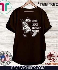 Chicago Hospitality US Support Chicago Hospitality Workers T-Shirt