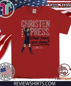 Christen Press What Have You Done? 2020 T-Shirt