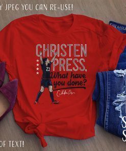 Christen Press What Have You Done? 2020 T-Shirt