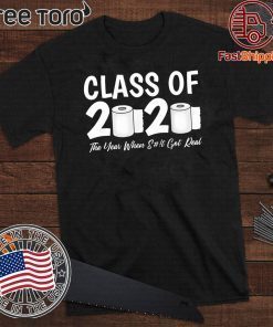 Class Of 2020 Graduation Senior Virus Flu Toilet Paper Official T-Shirt