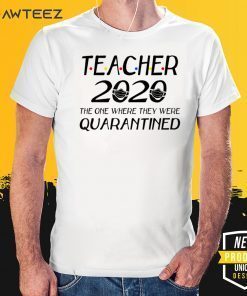 Class Of 2020 Graduation Teacher Teacher Quarantine Hot T-Shirt