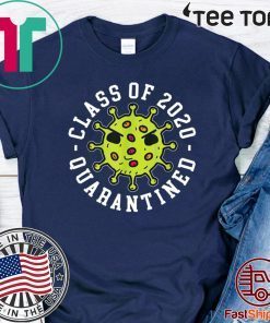 Class Of 2020 Quarantined Tee Shirt - Survived Flu No Virus