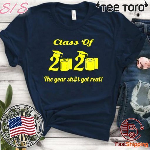 Class Of 2020 The Year Shit Got Real Classic T-Shirt