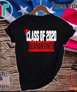 Class of 2020 Graduating Class in Quarantine Official T-Shirt