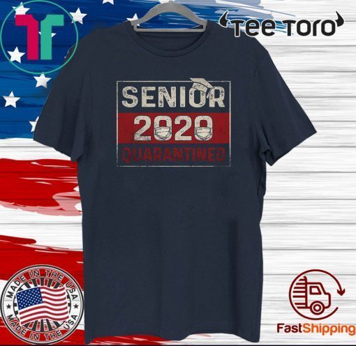 Class of 2020 Quarantine Senior 2020 Quarantined Official T-Shirt