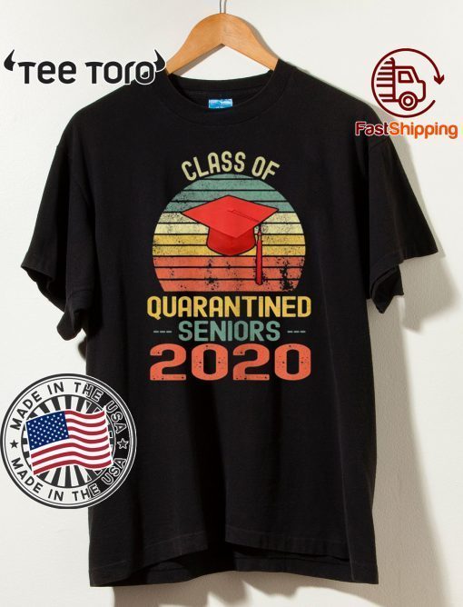 Class of 2020 Quarantined Seniors For T-Shirt