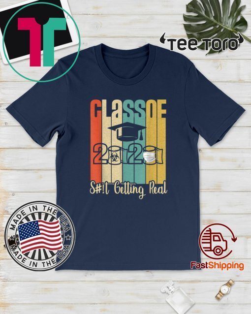 Class of 2020 Shit Is Getting Real 2020 Toilet Paper Shirt Classic T-Shirt