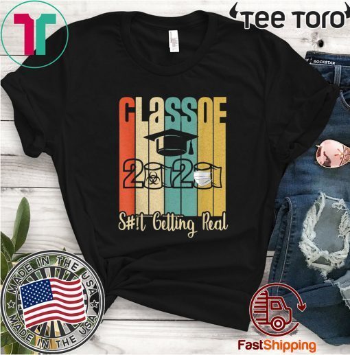 Class of 2020 Shit Is Getting Real 2020 Toilet Paper Shirt Classic T-Shirt