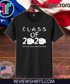 Class of 2020 The Year When Shit Got Real Graduation Toilet Paper For T-Shirt