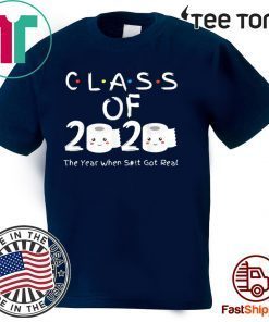 Class of 2020 The Year When Shit Got Real Graduation Toilet Paper For T-Shirt