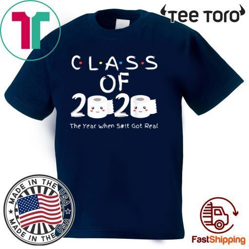 Class of 2020 The Year When Shit Got Real Graduation Toilet Paper For T-Shirt