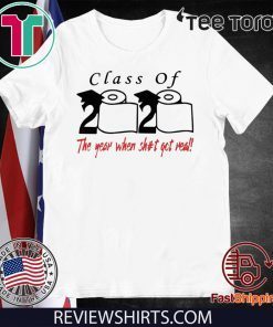 Official Class of 2020 The year when shit got real Hot T-Shirt