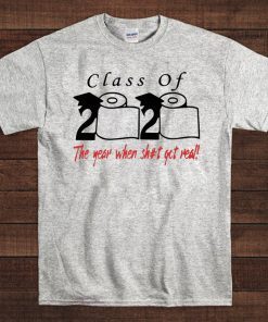 Official Class of 2020 The year when shit got real Hot T-Shirt