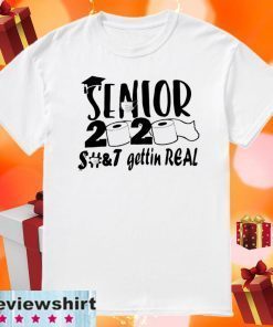 Senior 2020 Shit Gettin Real Shirt - Toilet Paper Senior