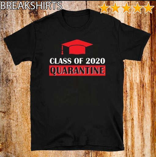 Class of 2020 quarantine Official T-Shirt