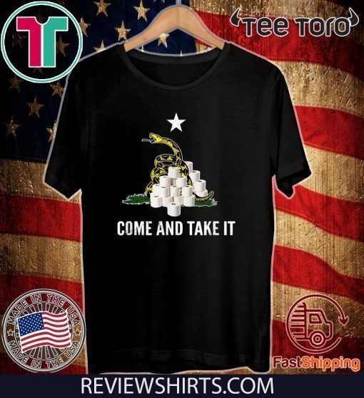 Come and take It Snake Virus Flu Toilet Paper Shortage Official T-Shirt