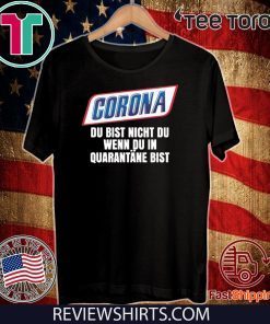 Corona du bist nicht du wenn du in quarantäne bist Official T-Shirt