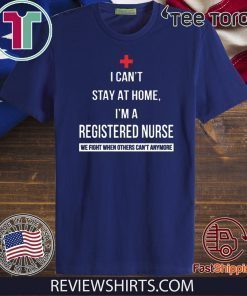 Coronavirus I can’t stay at home I’m a Registered nurse Unisex T-Shirt