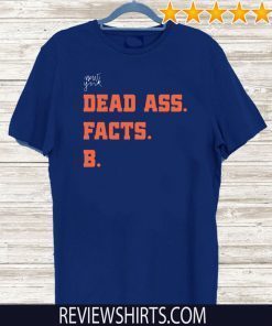Deadass Facts B Zelina Shirt T-Shirt