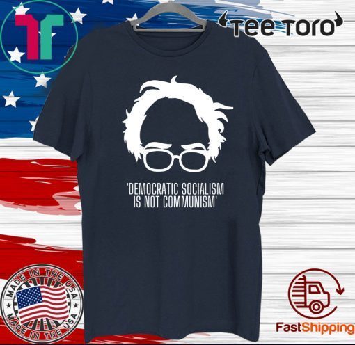 Democratic Socialism Bernie Quote Solidarity Socialist Official T-Shirt