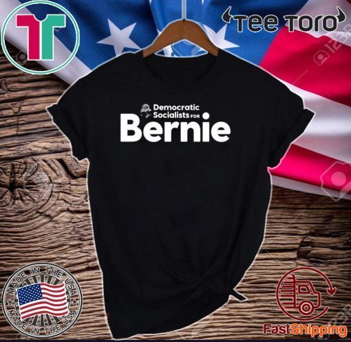 Democratic Socialists For Bernie Tee Shirt