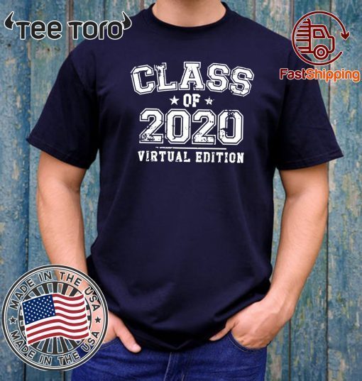 Distressed Class of 2020 - Virtual Edition For T-Shirt