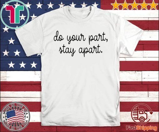 Do Your Part Stay Apart 2020 T-Shirt