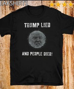 Donald Trump Lied And People Died Shirt Coronavirus 2020 T-Shirt