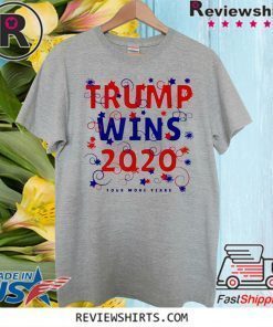 Donald Trump Wins 2020 Four More Years Stars Shirt