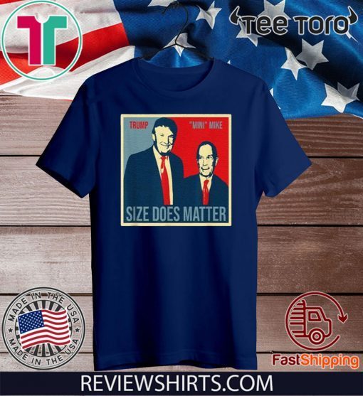 TRUMP Size Does Matter Mini Mike Bloomberg art Official T-Shirt