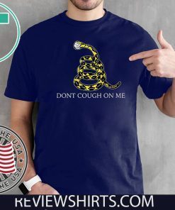 Don't Cough on Me Coronavirus parody Official T-Shirt