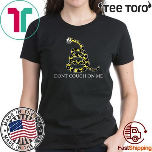 Don't Cough on Me Coronavirus parody Official T-Shirt