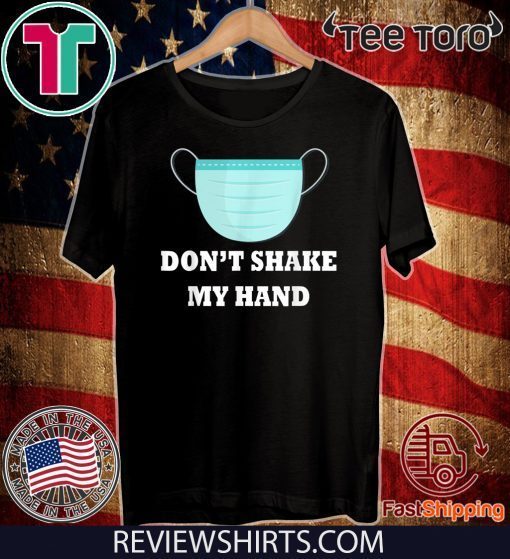 Don't Shake My Hands virus awareness Official T-Shirt 