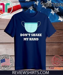 Don't Shake My Hands virus awareness Official T-Shirt 