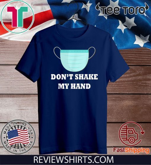 Don't Shake My Hands virus awareness Official T-Shirt 