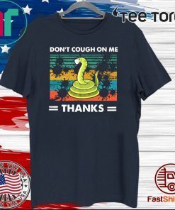 Don’t Cough On Me Thanks Snake virus Classic T-Shirt